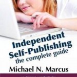 Independent Self-Publishing: The Complete Guide